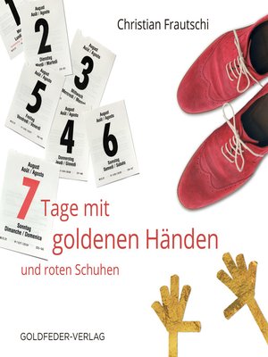 cover image of 7 Tage mit goldenen Händen und roten Schuhen